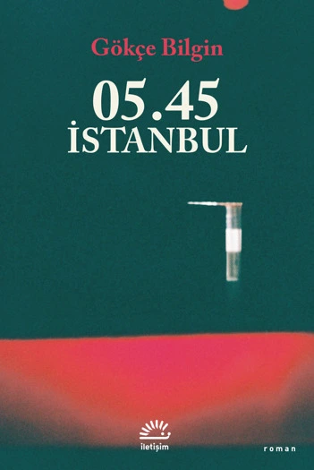 05.45 İstanbul
Gökçe Bilgin