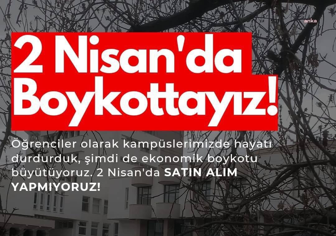 Üniversite öğrencilerinden "ekonomik boykot" çağrısı: "2 Nisan'da alım satım yapmıyoruz"
