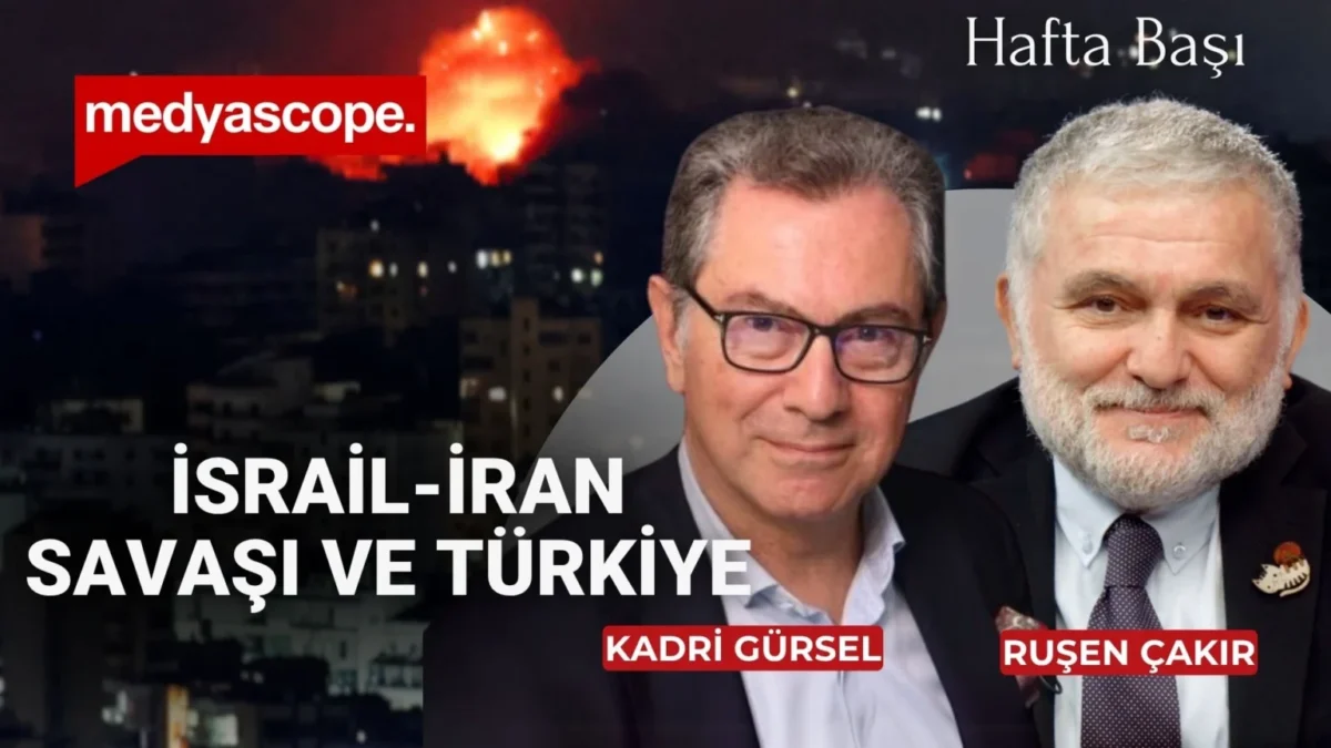 Ruşen Çakır ve Kadri Gürsel ile Hafta Başı (40): İsrail-İran savaşı ve Türkiye