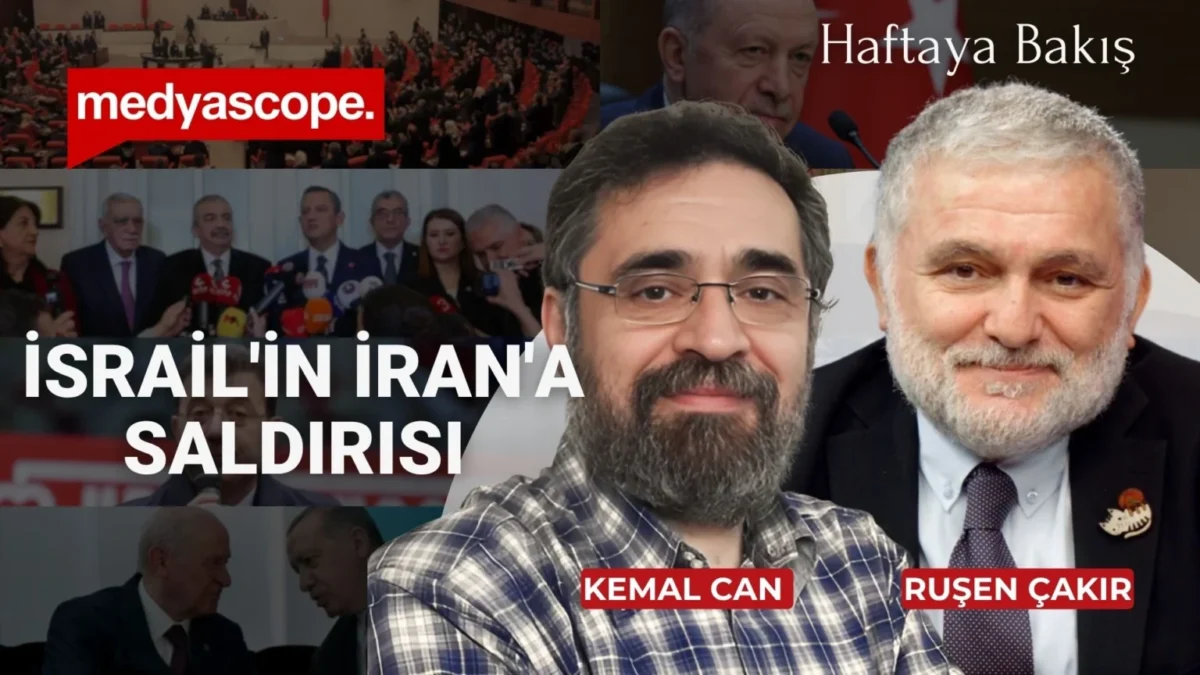 Haftaya Bakış (271): İsrail'in İran'a saldırısının arka planı | 19 Mart, çözüm süreci ve anayasa sürecinde son durum