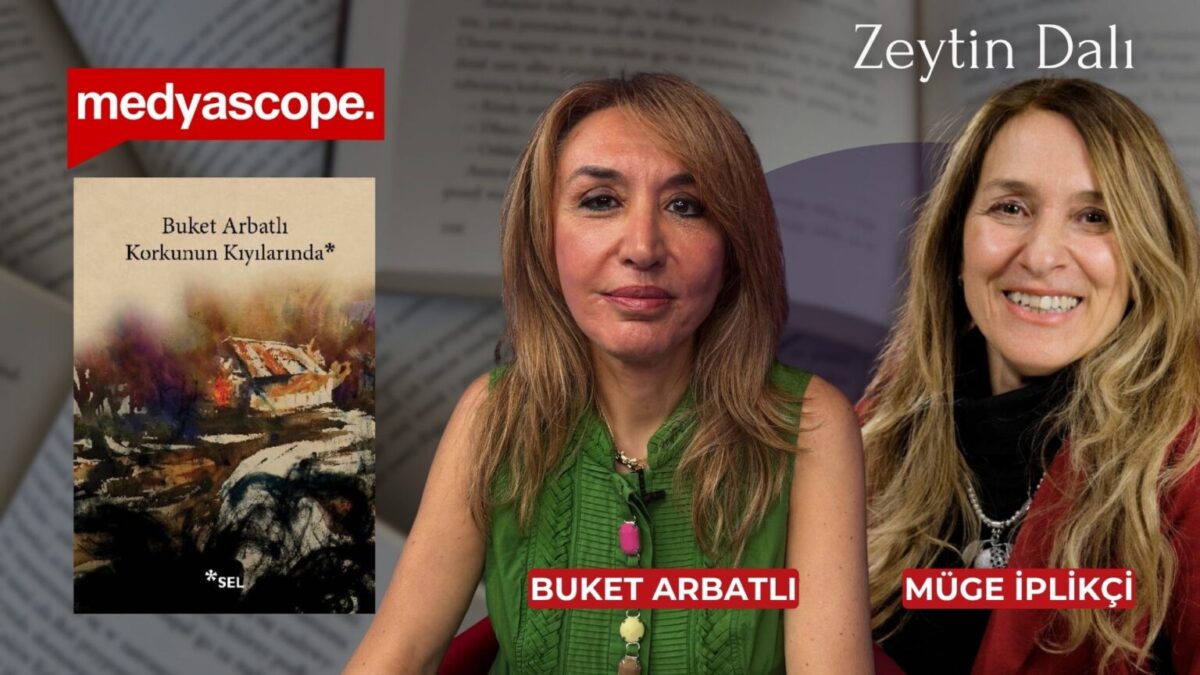 Müge İplikçi ile Zeytin Dalı | Buket Arbatlı Korkunun Kıyılarında kitabını anlattı