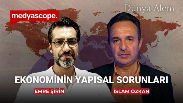 Dünya Alem (8): Türkiye ekonomisinin yapısal sorunları ve enflasyon sarmalı | Emre Şirin anlattı