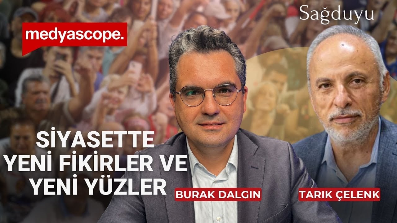 Tarık Çelenk ile Sağduyu (73): Siyasette yeni fikirler ve yeni yüzler | Burak Dalgın değerlendirdi