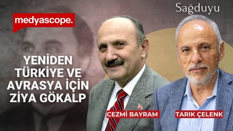 Tarık Çelenk ile Sağduyu (75): Yeniden Türkiye ve Avrasya için Ziya Gökalp | Cezmi Bayram anlattı