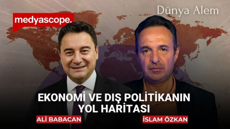 Ali Babacan ekonomi ve dış politikanın haritasını anlattı