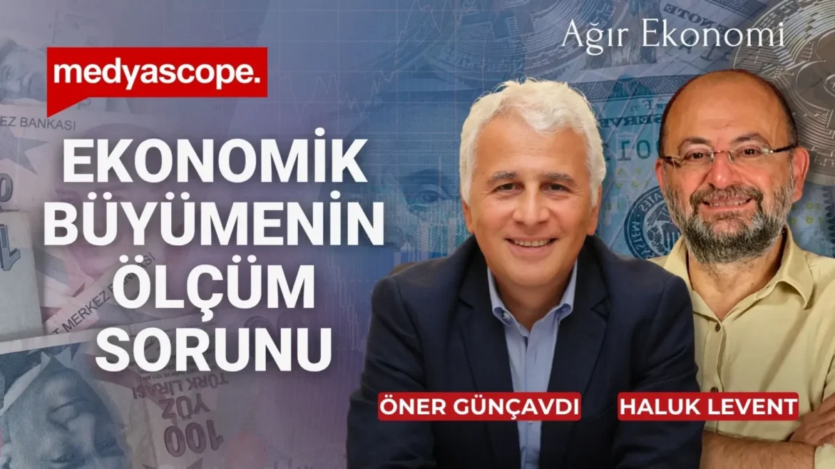 Ağır Ekonomi’nin yeni bölümünde Haluk Levent ile Öner Günçavdı ekonomik büyümenin ölçüm sorununu ele aldı.