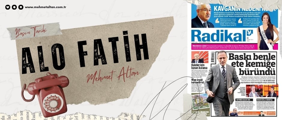 Mehmet Altan yazdı – Basın Tarihi (18): Alo Fatih