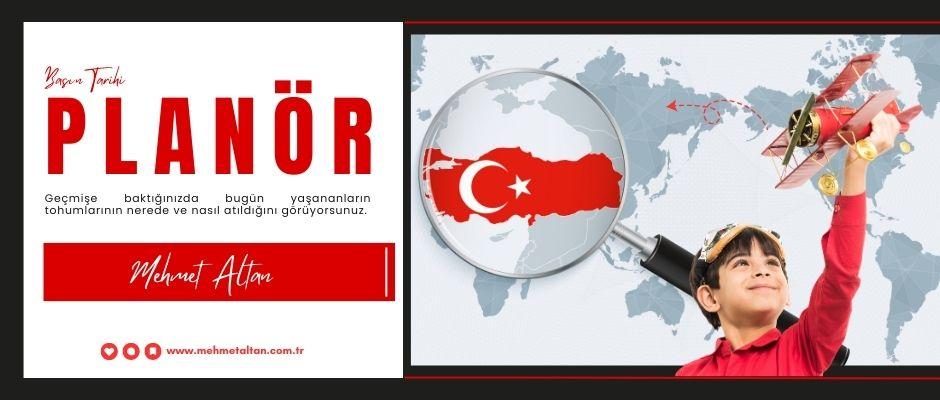 Mehmet Altan yazdı – Basın Tarihi (20): Planör