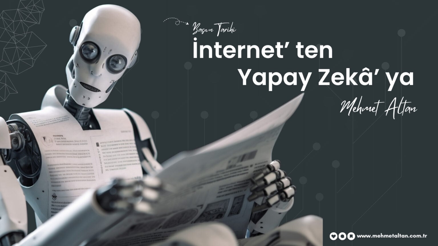 Mehmet Altan yazdı – Basın Tarihi (28) | İnternetten yapay zekâya