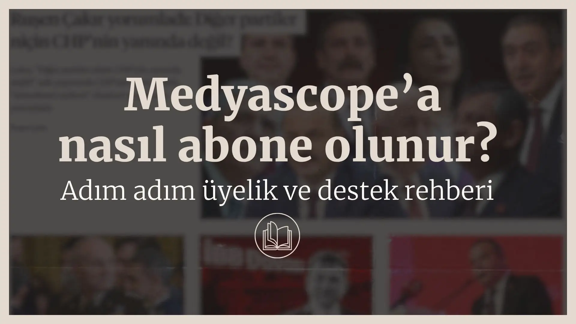 Medyascope’a nasıl abone olunur? | (Adım adım üyelik ve destek rehberi)