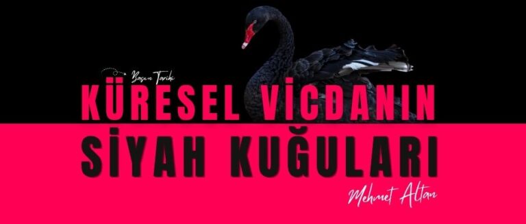 Mehmet Altan yazdı – Basın Tarihi (32) | Küresel vicdanın siyah kuğuları…