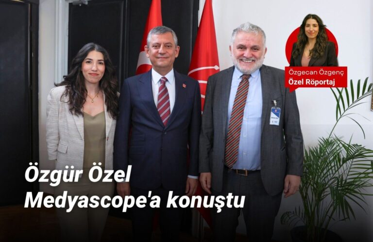 Özgür Özel Medyascope’a