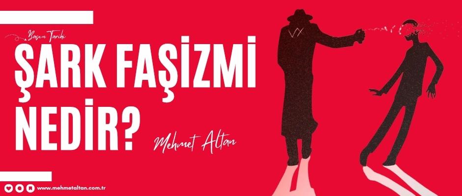 Mehmet Altan yazdı – Basın Tarihi (38): Şark faşizmi nedir?