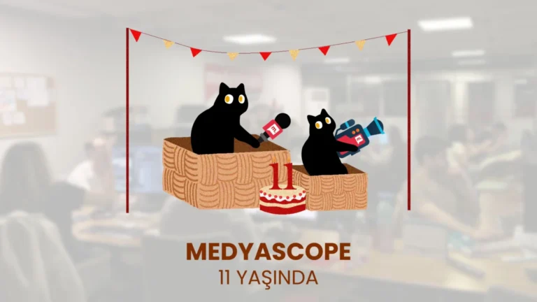 Medyascope 11 yaşında!