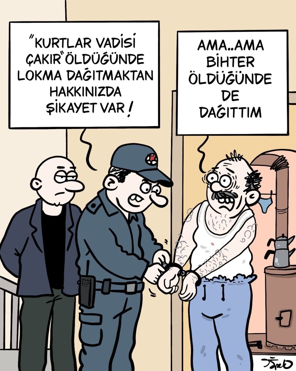 Karikatür | Kurtlar Vadisi Çakır öldüğünde lokma dağıtmaktan hakkınızda şikâyet var...